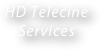 HD Telecine
Services